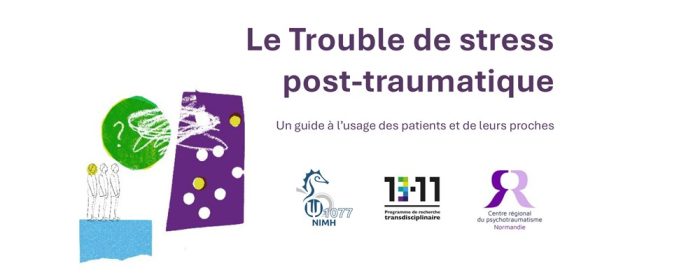 Le Trouble de stress post-traumatique : un guide à l&rsquo;usage des patients et de leurs proches
